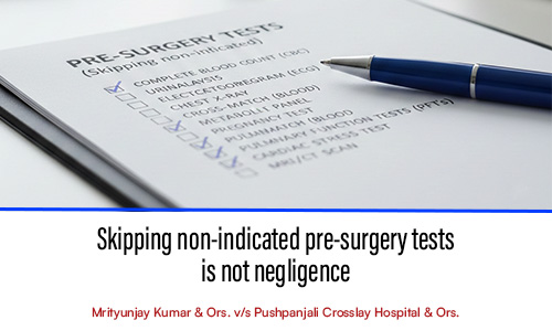 Skipping non indicated pre surgery tests is not negligence
